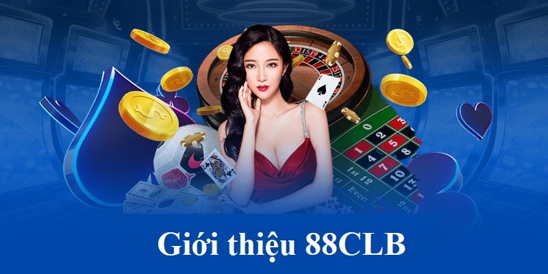 Giới thiệu 88CLB nhà cái cá cược số 1 hiện nay